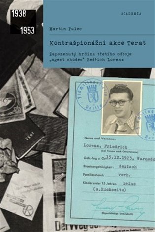 Kontrašpionážní akce Terat - Zapomenutý hrdina třetího odboje, „agent chodec“ Bedřich Lorenz – Pulec Martin (2021)