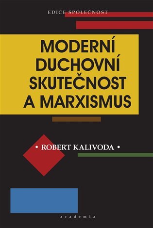 Moderní duchovní skutečnost a marxismus – Kalivoda Robert