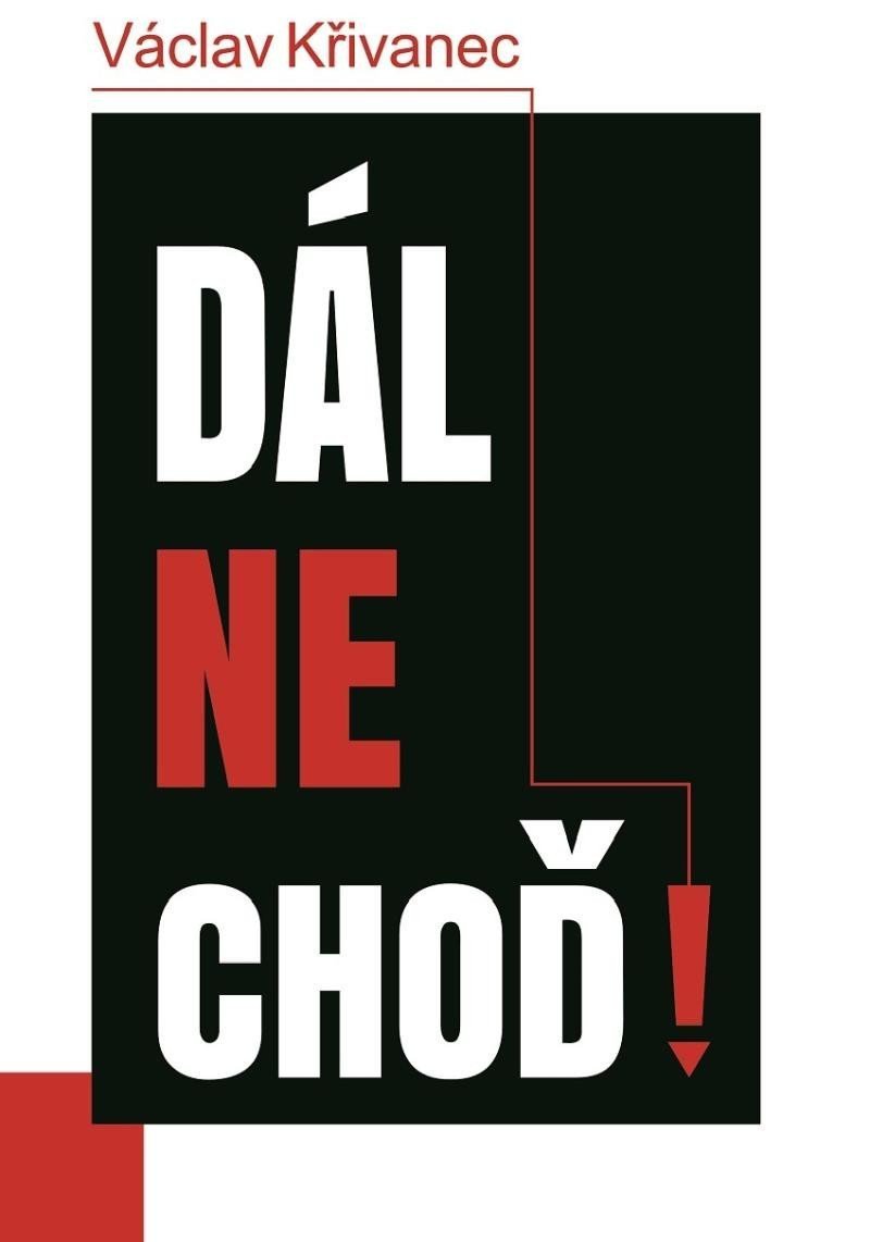 Dál nechoď – Křivanec Václav