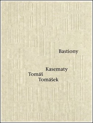 Bastiony Kasematy – Tomášek Tomáš