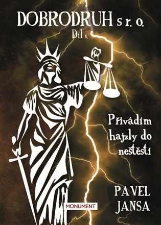 Dobrodruh s r o 1 - Přivádím hajzly do neštěstí – Jansa Pavel