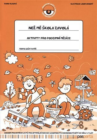 Než mě škola zavolá - Aktivity pro podzimní měsíce – Vlková Ivana