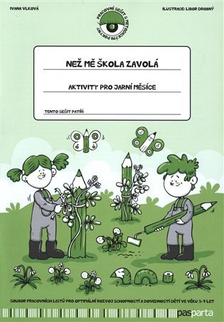 Než mě škola zavolá - Aktivity pro jarní měsíce – Vlková Ivana