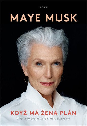 Když má žena plán - Život plný dobrodružství, krásy a úspěchu – Musková Maye (2021)
