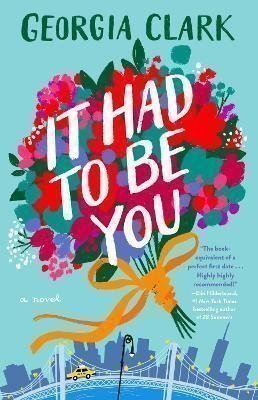 It Had to Be You : A Novel – Clarke Georgia (2021)