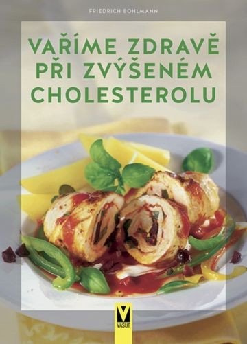 Vaříme zdravě při zvýšeném cholesterolu – Bohlmann Friedrich