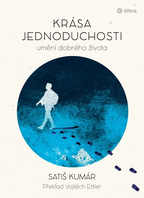 Krása jednoduchosti - Umění dobrého života – Kumár Satiš