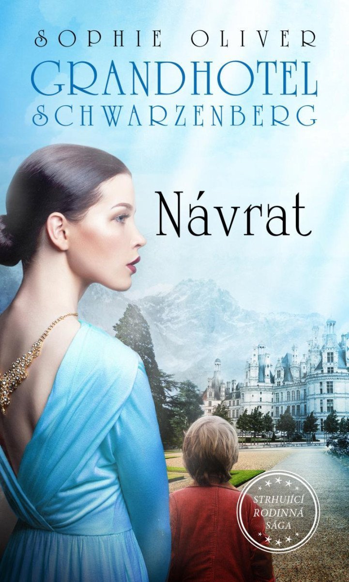 Grandhotel Schwarzenberg - Návrat do lázní – Oliver Sophie