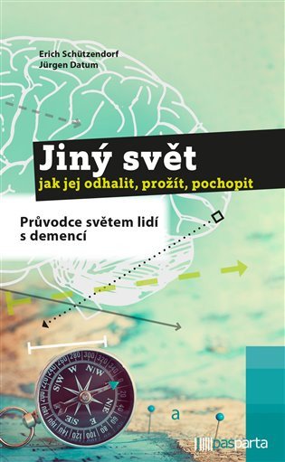 Jiný svět – jak jej odhalit prožít pochopit - Průvodce světem lidí s demencí – Datum Jürgen