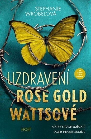 Uzdravení Rose Gold Wattsové – Wrobelová Stephanie