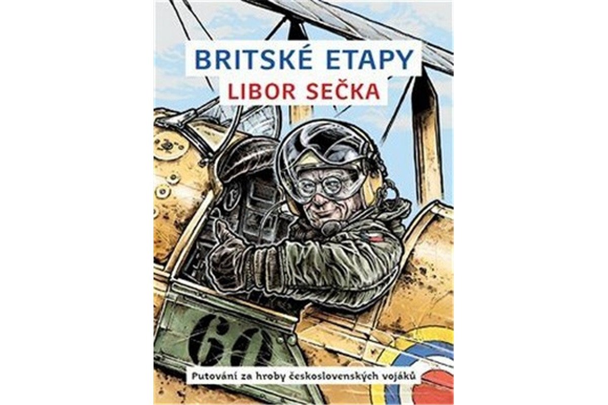 Britské etapy - Putování za hroby československých vojáků – Sečka Libor