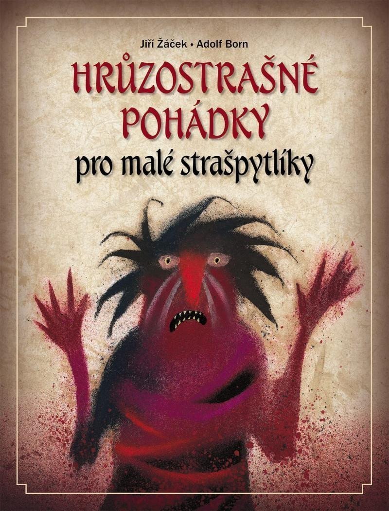 Hrůzostrašné pohádky pro malé strašpytlíky – Žáček Jiří