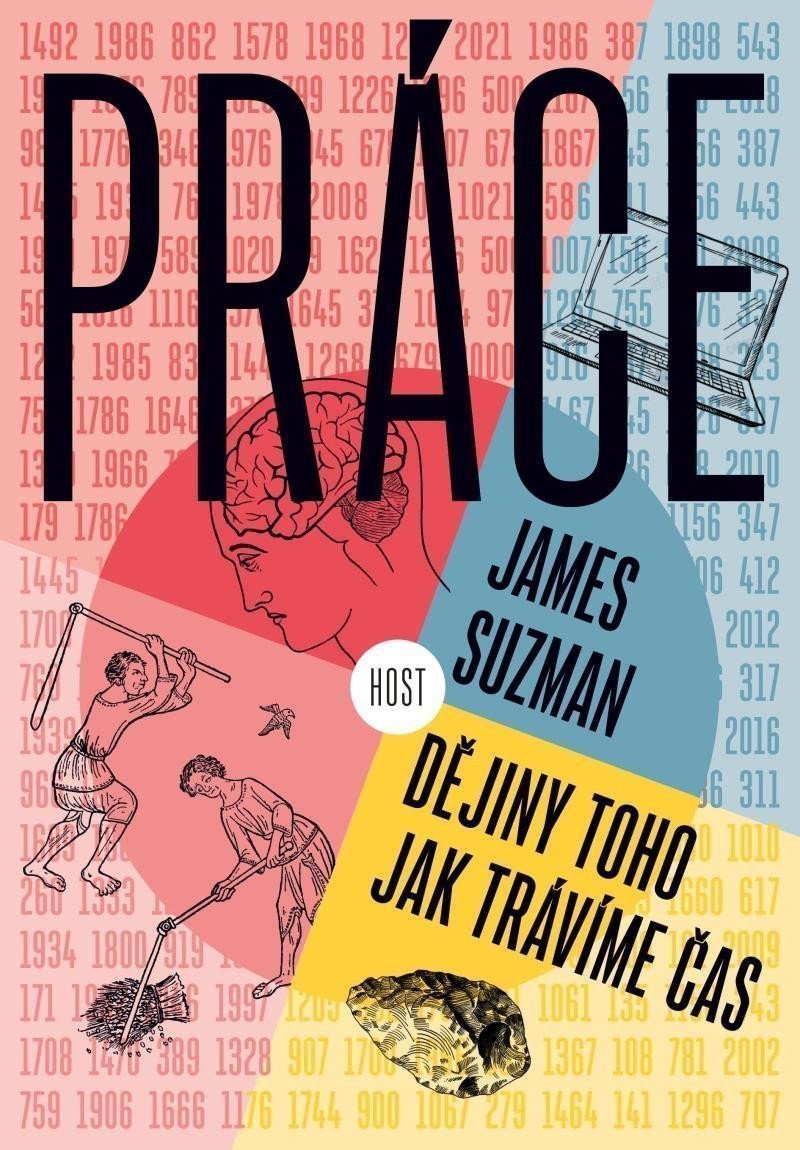 Práce - Dějiny toho jak trávíme čas – Suzman James