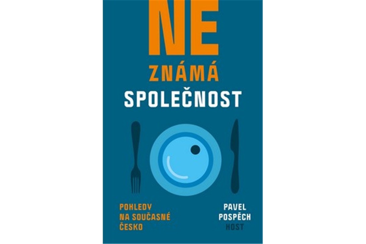 Neznámá společnost - Pohledy na současné Česko – Pospěch Pavel