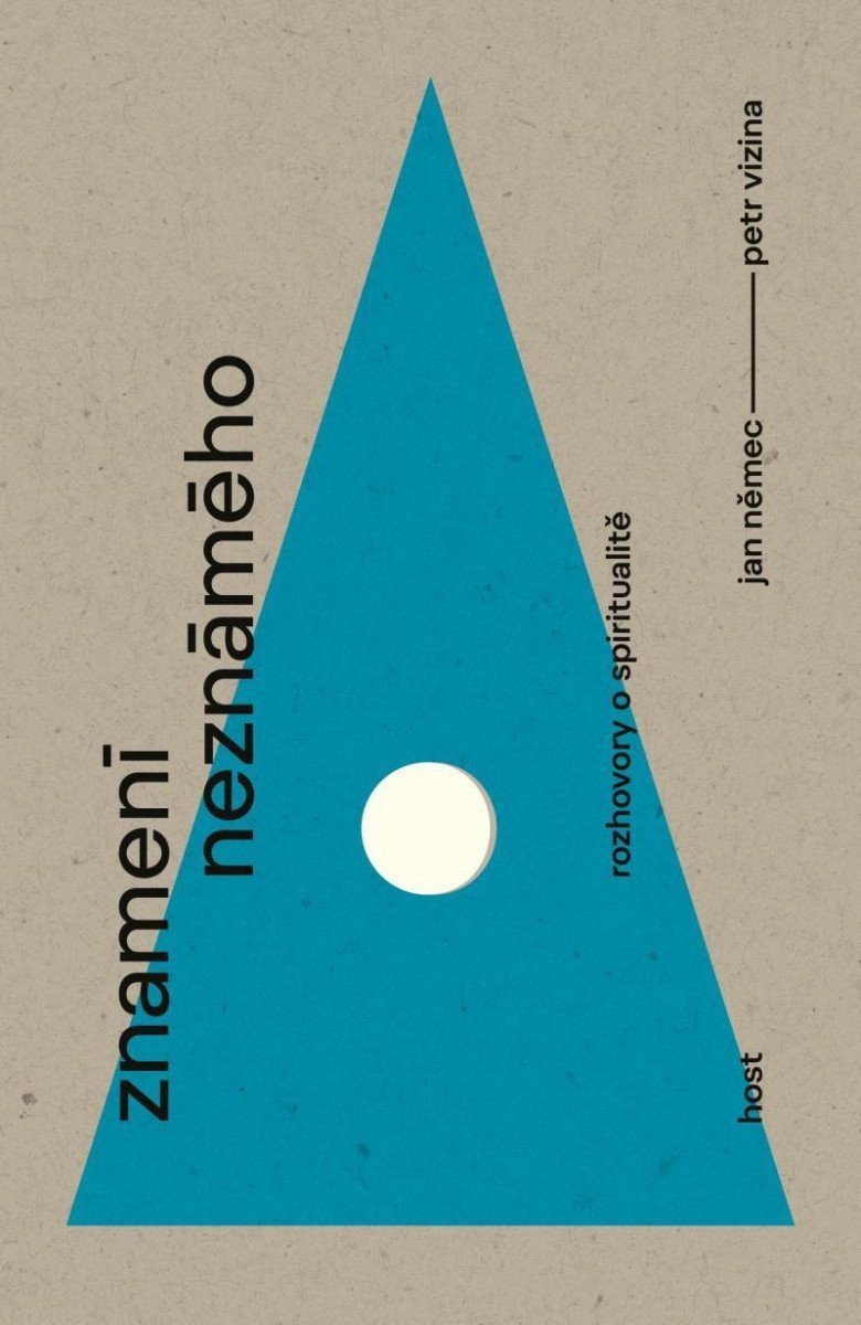 Znamení neznámého - Rozhovory o spiritualitě – Němec Jan