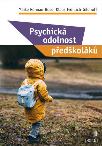 Psychická odolnost předškoláků – Rönnau-Böse Maike Fröhlich-Gildhoff Klaus