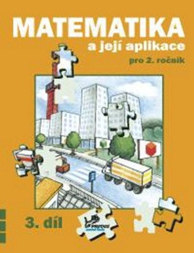Matematika a její aplikace pro 2 ročník 3 díl - 2 ročník – group of authors