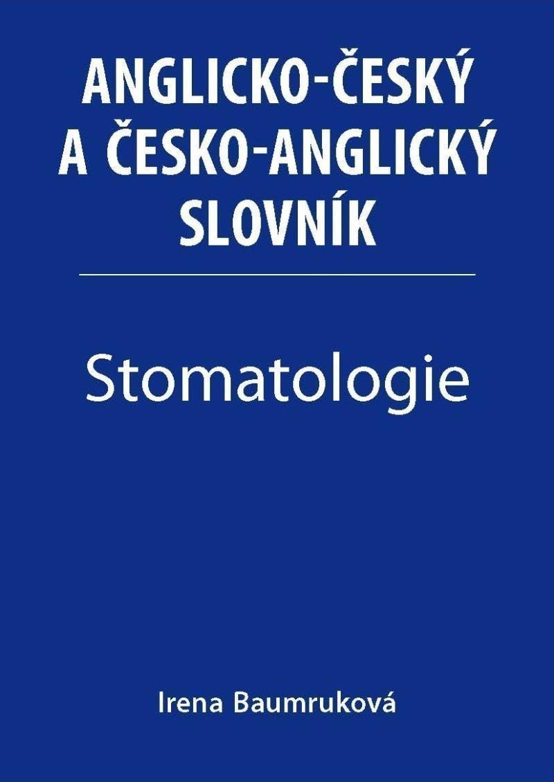 Stomatologie - Anglicko-český a česko-anglický slovník – Baumruková Irena
