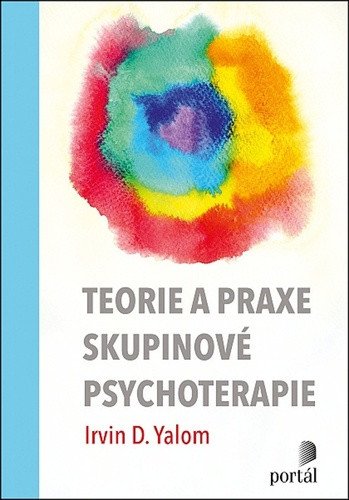 Teorie a praxe skupinové psychoterapie – Yalom Irvin D