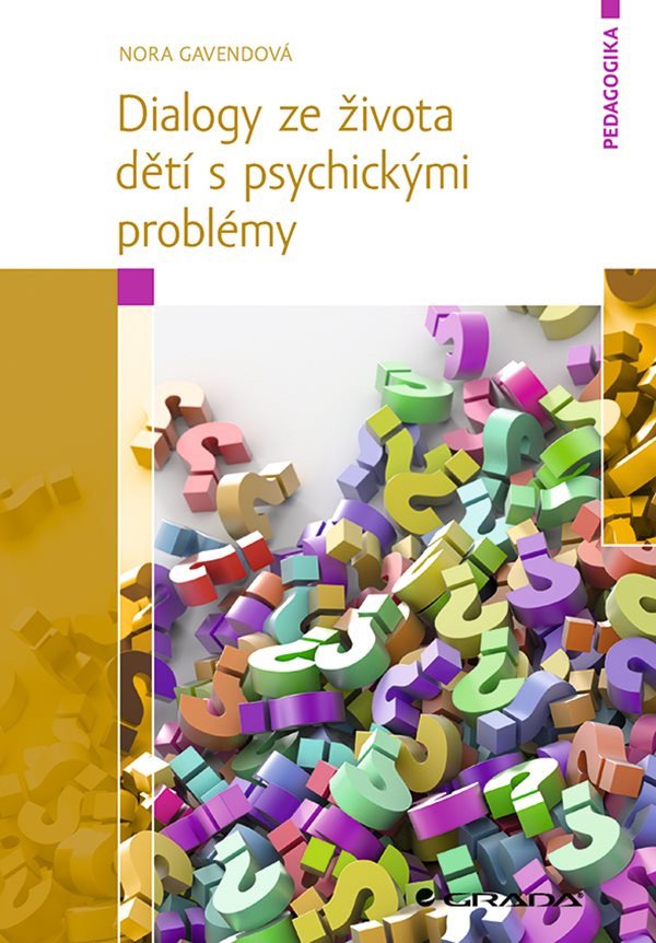 Dialogy ze života dětí s psychickými problémy – Gavendová Nora