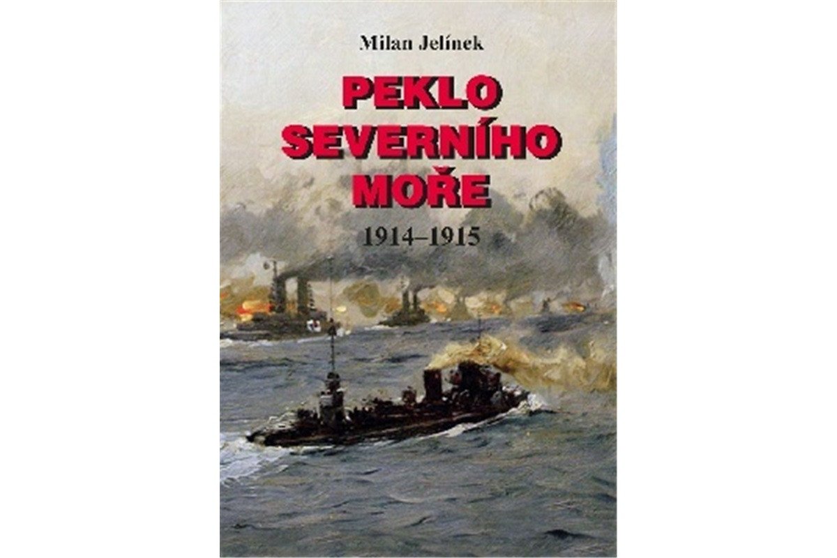 Peklo Severního moře 1914-1915 – Jelínek Milan