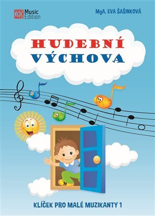 Hudební výchova - Klíček pro malé muzikanty 1 – Šašinková Eva