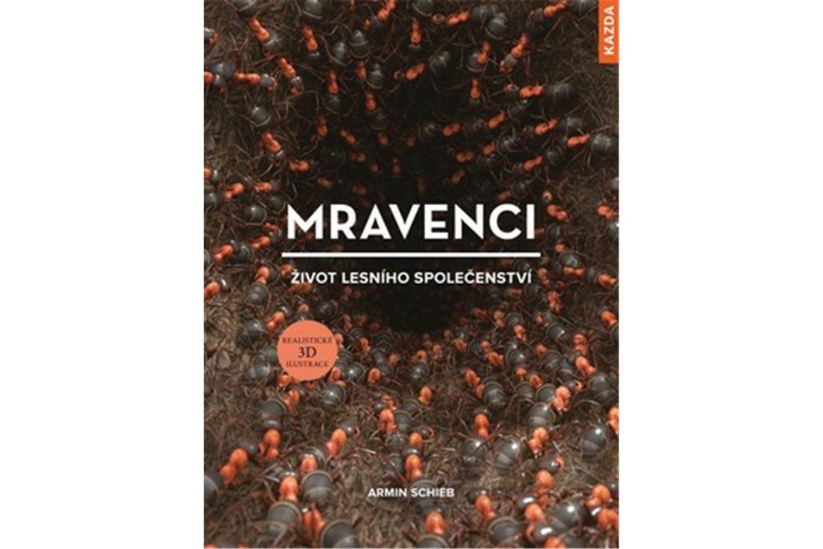 Mravenci - Život lesního společenství – Schieb Armin