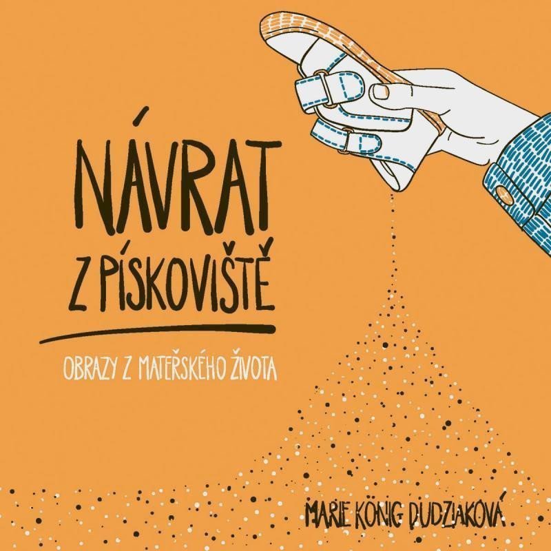 Návrat z pískoviště Obrazy z mateřského života – König Dudziaková Marie