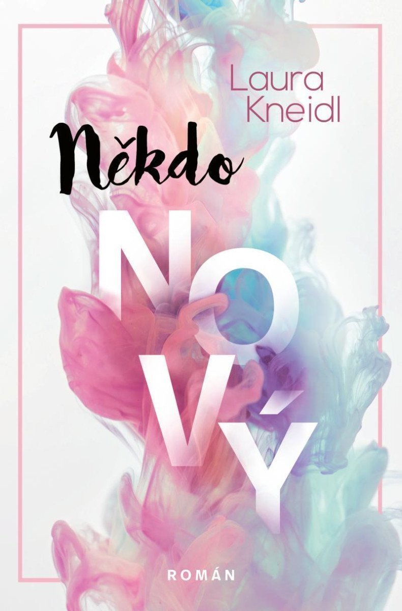 Někdo nový – Kneidl Laura
