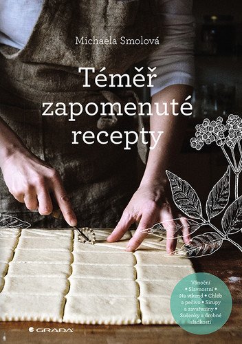 Téměř zapomenuté recepty – Smolová Michaela