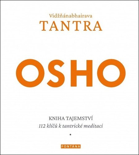 Vidžňánabhairava Tantra - Kniha tajemství, 112 klíčů k tantrické meditaci – Osho (2021)
