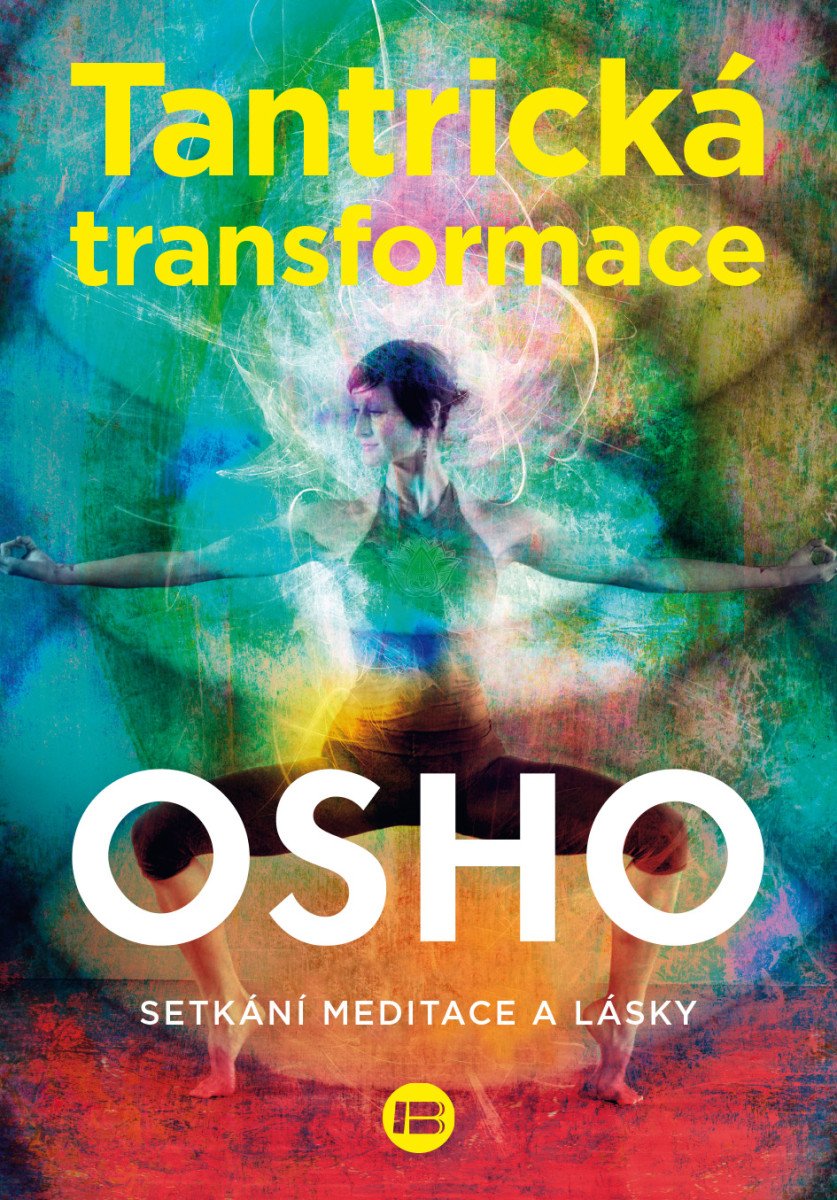 Tantrická transformace - Setkání meditace a lásky – Osho