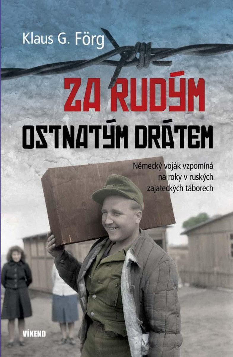 Za rudým ostnatým drátem – Förg Klaus G