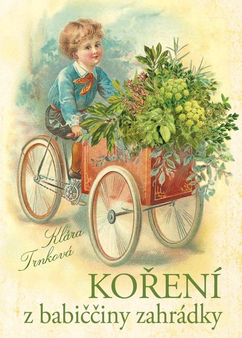 Koření z babiččiny zahrádky – Trnková Klára