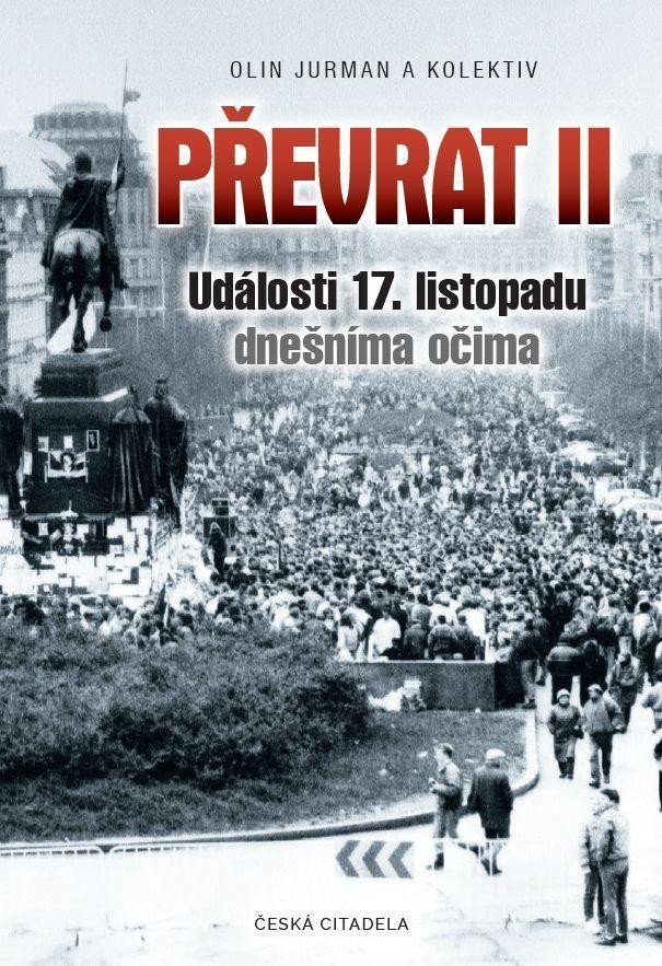 Převrat II - Události 17 listopadu dnešníma očima – Jurman Olin