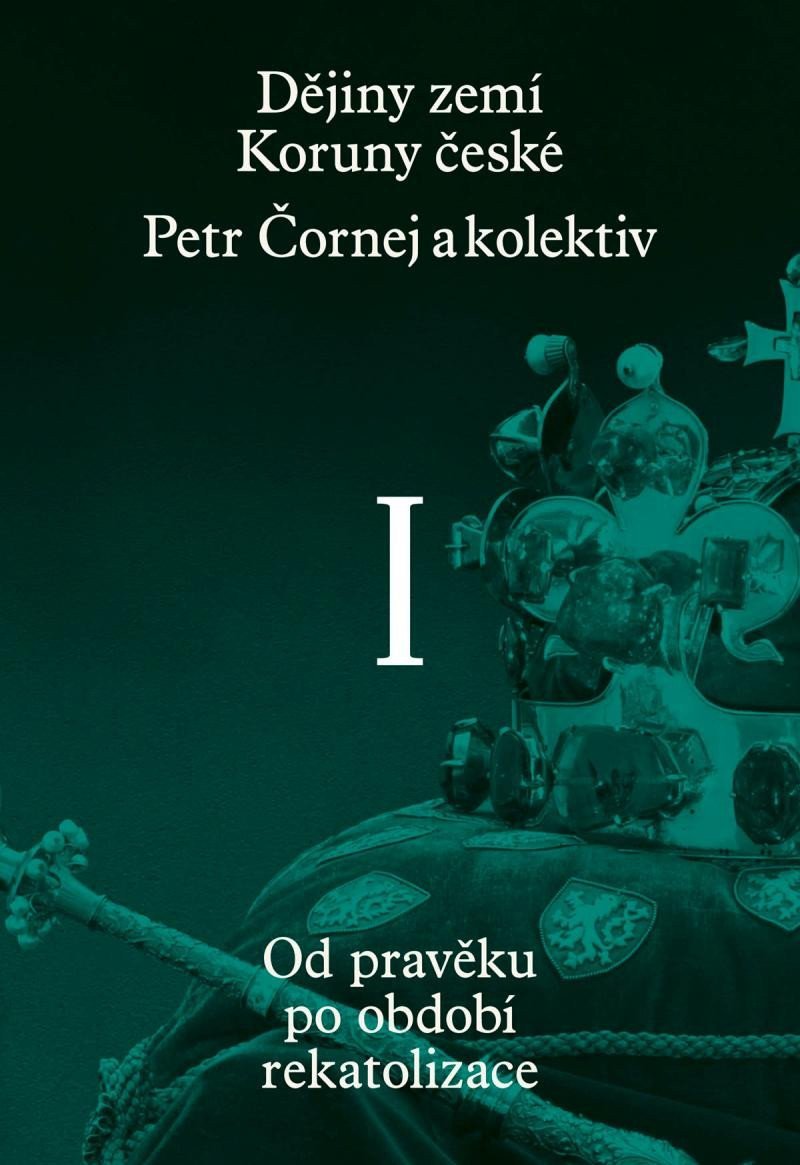 Dějiny zemí Koruny české I díl – Čornej Petr