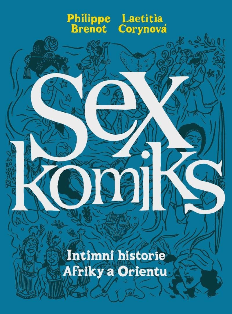 Sexkomiks 2 Intimní historie Afriky a Orientu – Brenot Philippe Corynová Laetitia