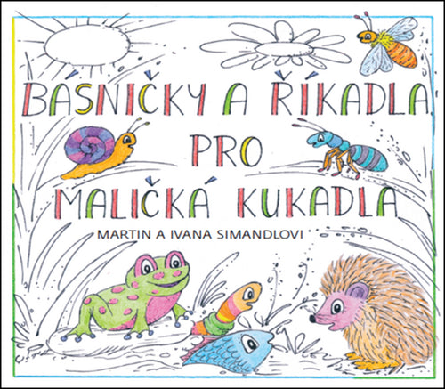 Básničky a říkadla pro maličká kukadla – Simandlová Ivana