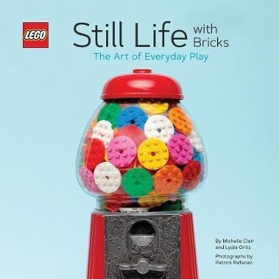 LEGO Still Life With Bricks The Art of Everyday Play R Still Life with Bricks The Art of Everyday Play – LEGO