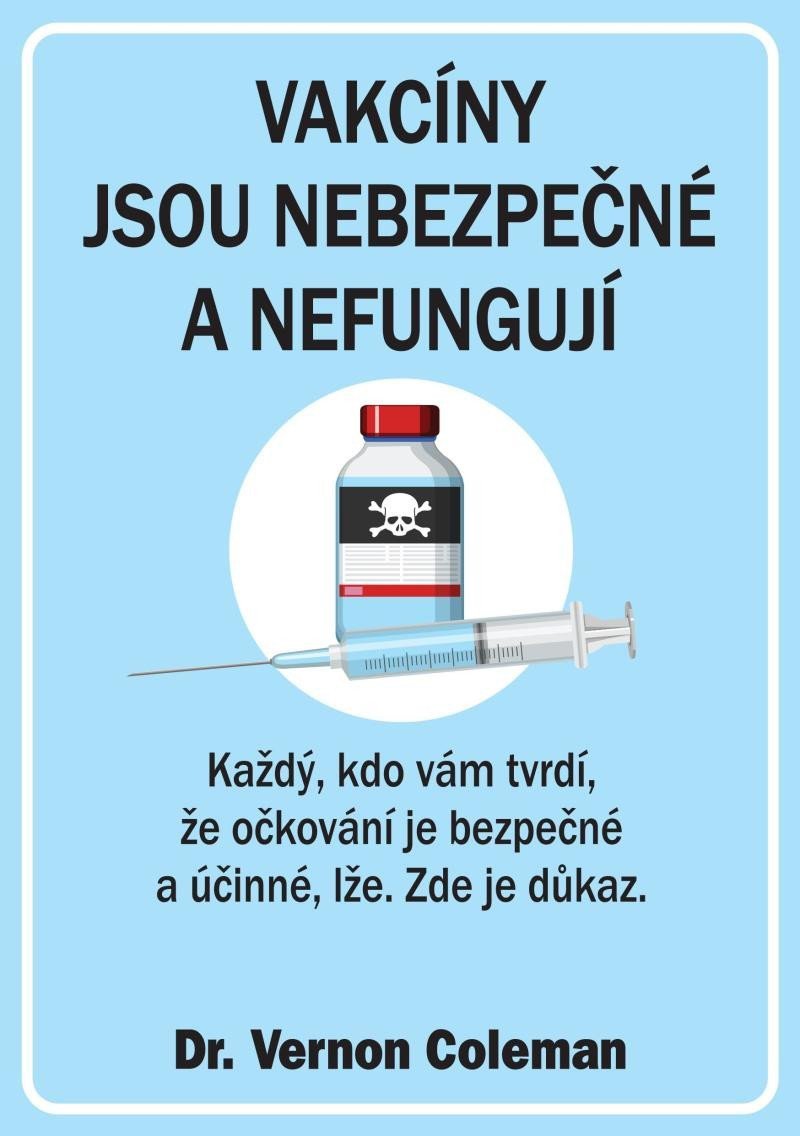 Vakcíny jsou nebezpečné a nefungují - Každý kdo vám tvrdí že očkování je bezpečné a účinné lže Zde je důkaz – Coleman Vernon
