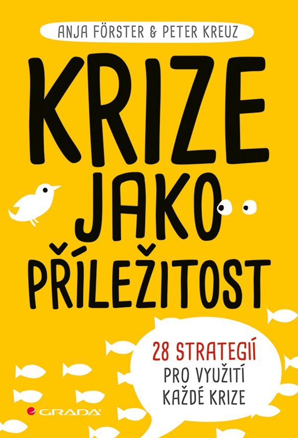 Krize jako příležitost - 28 strategií pro využití každé krize – Förster Anja