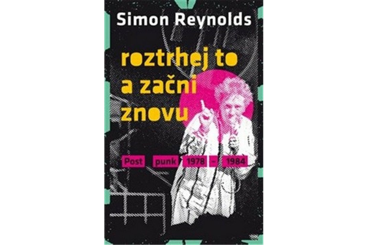 Roztrhej to a začni znovu - Postpunk 1978-1984 – Reynolds Simon