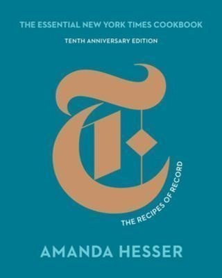 The Essential New York Times Cookbook The Recipes of Record – Hesser Amanda