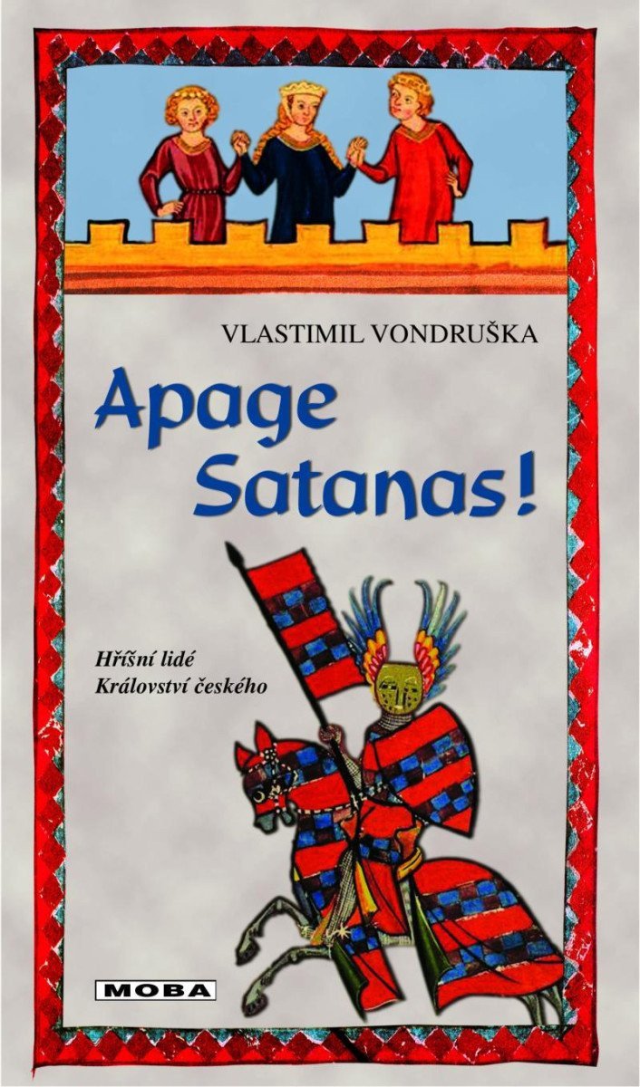 Apage Satanas - Hříšní lidé Království českého – Vondruška Vlastimil