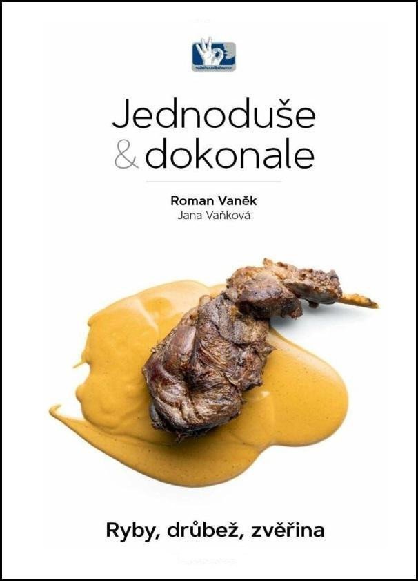 Ryby drůbež zvěřina - Jednoduše dokonale – Vaněk Roman