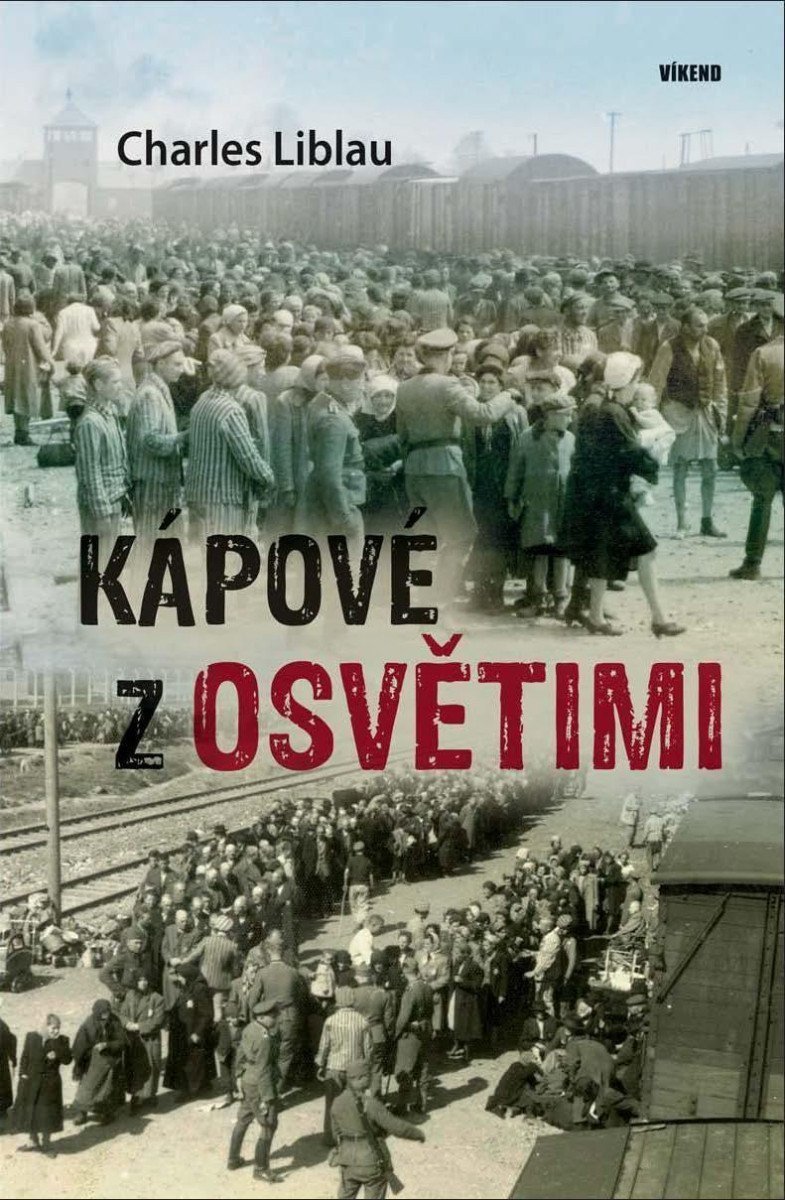 Kápové z Osvětimi – Liblau Charles