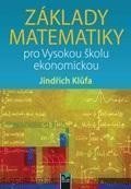 Základy matematiky pro Vysokou školu ekonomickou – Klůfa Jindřich
