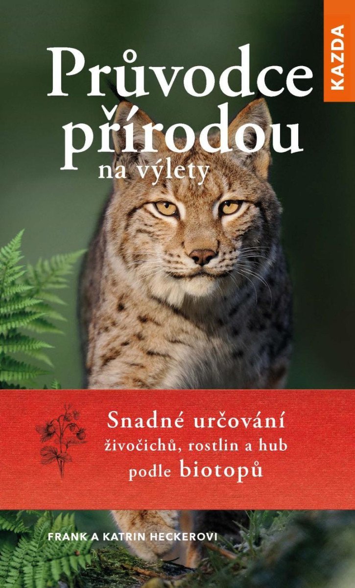 Průvodce přírodou na výlety - Snadné určování živočichů rostlin a hub podle biotopů – Hecker Frank