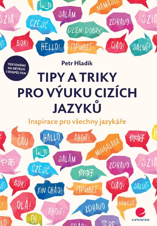 Tipy a triky pro výuku cizích jazyků - Inspirace pro všechny jazykáře – Hladík Petr
