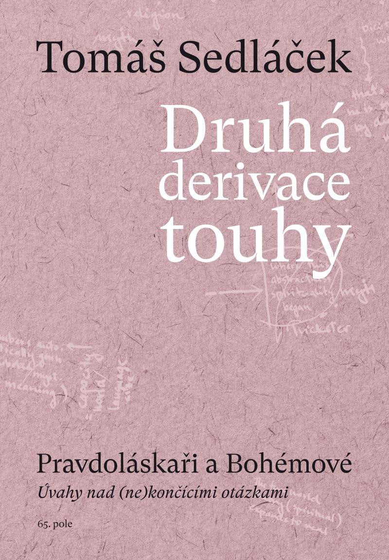 Druhá derivace touhy 3 Pravdoláskaři a Bohémové – Sedláček Tomáš